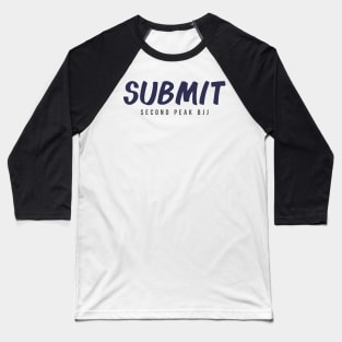 Submit - Second Peak BJJ Baseball T-Shirt